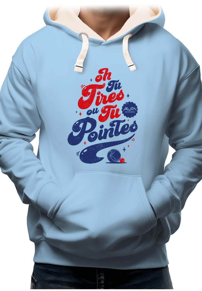 Sweat Adulte Tu tires ou tu pointes à la pétanque