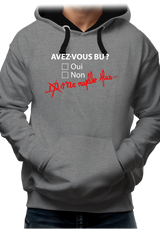 Sweat Adulte Avez vous bu? Me rapelle plus