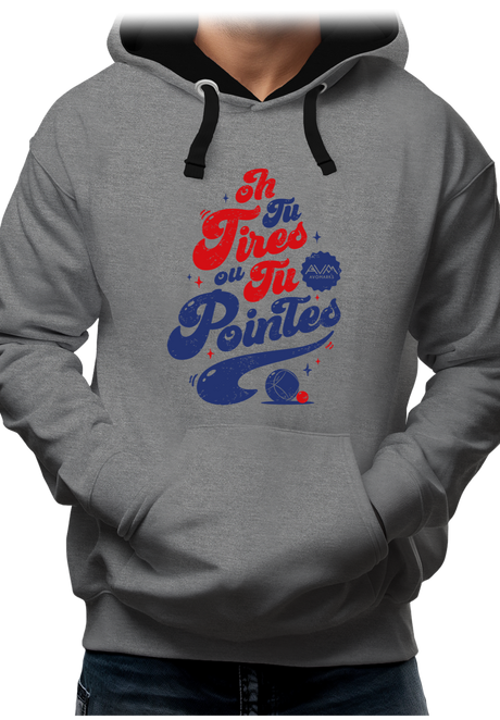 Sweat Adulte Tu tires ou tu pointes à la pétanque