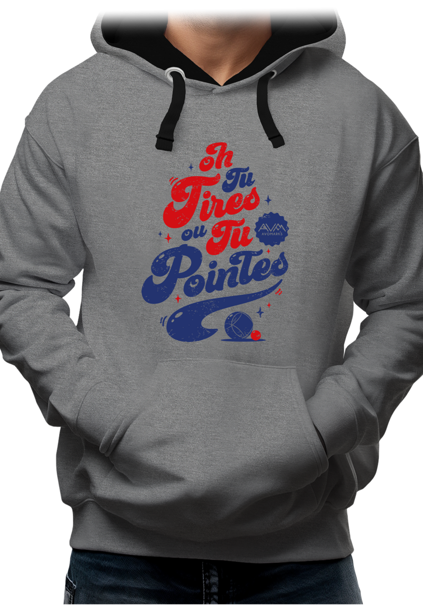 Sweat Adulte Tu tires ou tu pointes à la pétanque