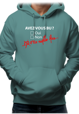 Sweat Adulte Avez vous bu? Me rapelle plus