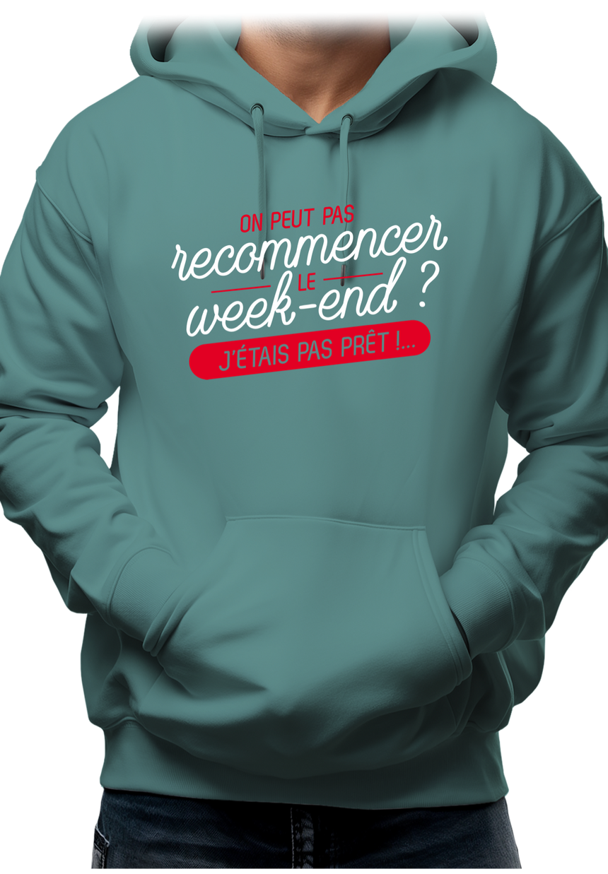 Sweat Adulte On peut recommencer le week-end ?