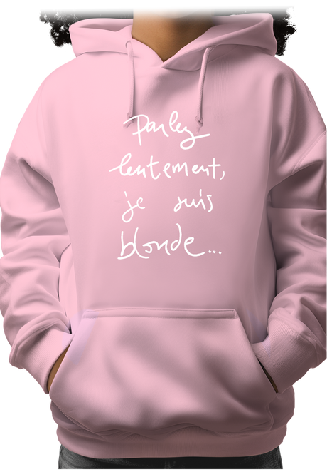 Sweat Adulte Parlez Lentement Je Suis Blonde