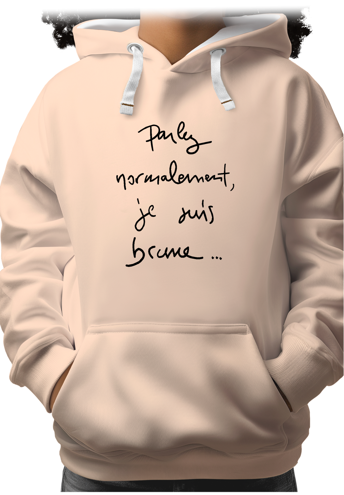 Sweat Adulte Parlez Normalement Je Suis Brune