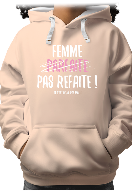 Sweat Adulte Femme parfaite pas refaite