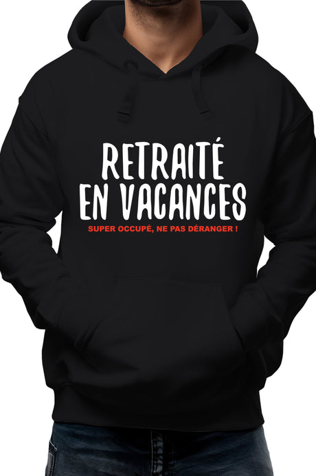 Sweat Adulte Retraité en vacances ,super occupé