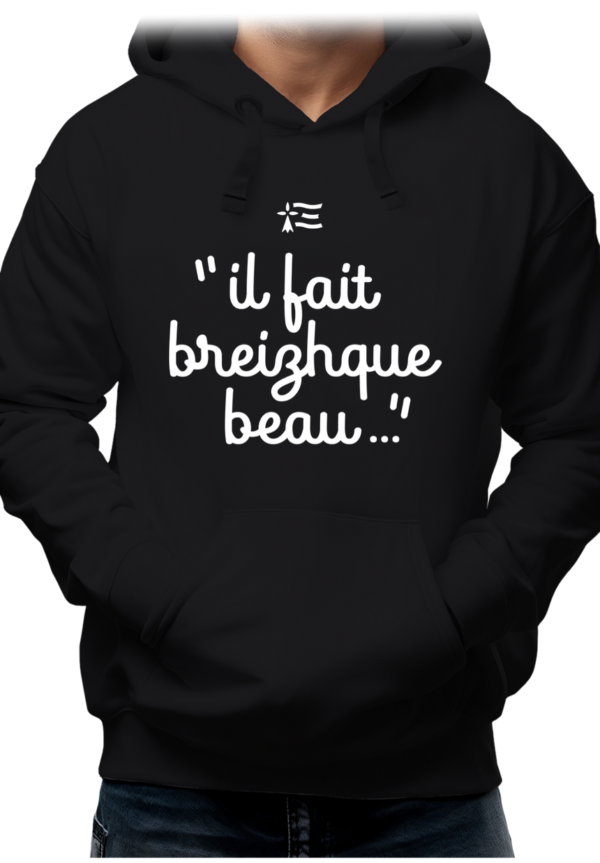 Sweat Adulte En Bretagne il fait breizhque beau