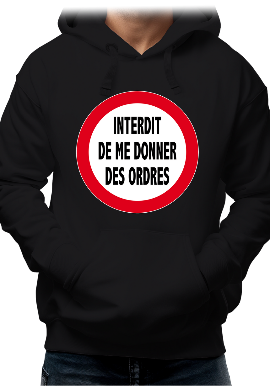 Sweat Adulte Interdit de me donner des ordres