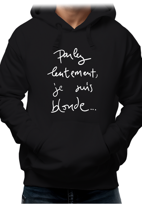 Sweat Adulte Parlez Lentement Je Suis Blonde