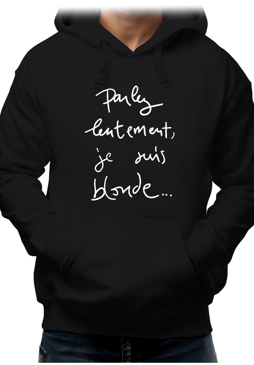 Sweat Adulte Parlez Lentement Je Suis Blonde