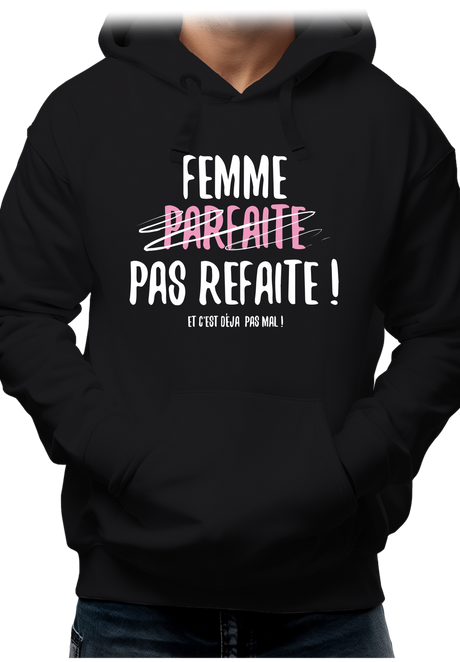 Sweat Adulte Femme parfaite pas refaite