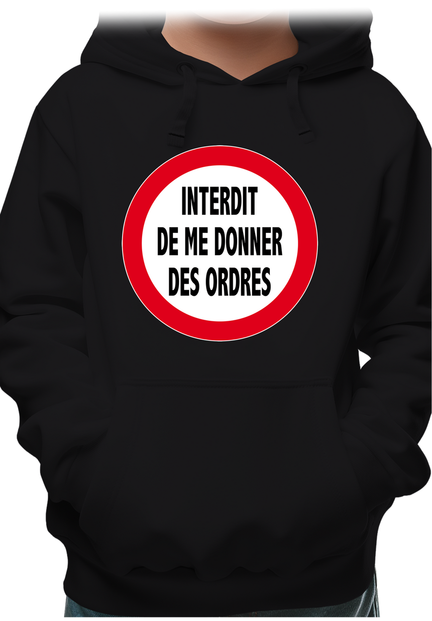 Sweat Enfant Interdit de me donner des ordres